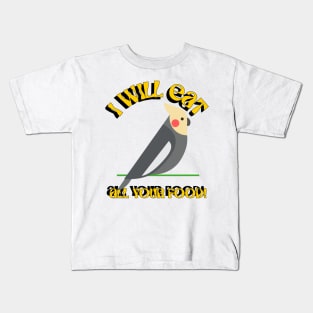 I Will Eat All Your Food Cockatiel Parrot Bird, Love birds Kids T-Shirt